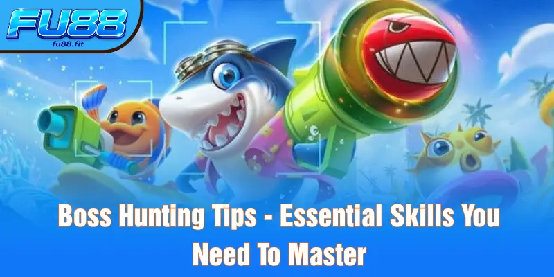 boss hunting tips essential skills you need to master