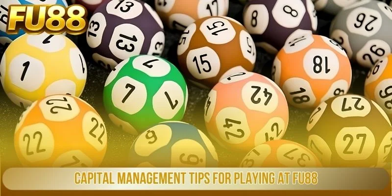 Capital Management Tips for Playing at FU88