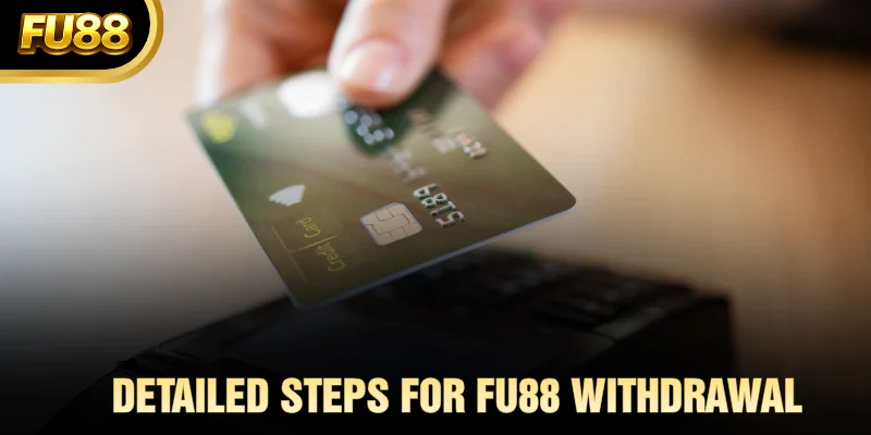 Detailed Steps for FU88 Withdrawal