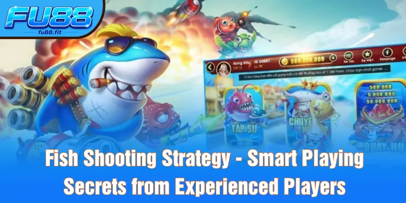 fish shooting strategy smart playing secrets from experienced players