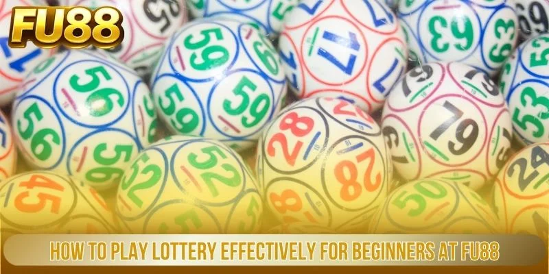 how to play lottery effectively for beginners at fu88