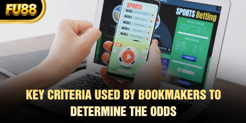 Key Criteria Used by Bookmakers to Determine the Odds