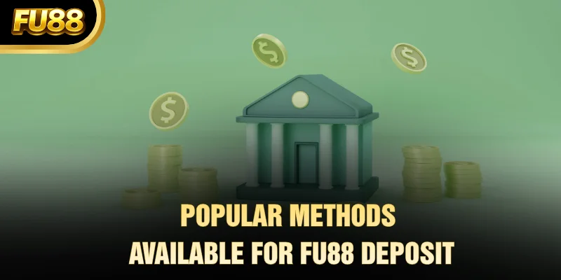 Popular methods available for FU88 Deposit