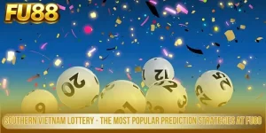 southern vietnam lottery the most popular prediction strategies at fu88