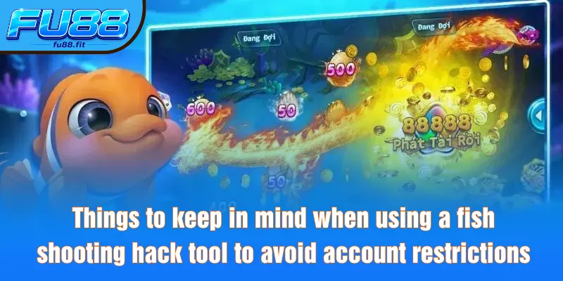 Things to keep in mind when using a fish shooting hack tool to avoid account restrictions