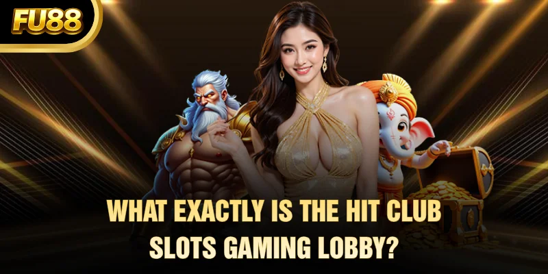 What Exactly Is the Hit Club Slots Gaming Lobby?