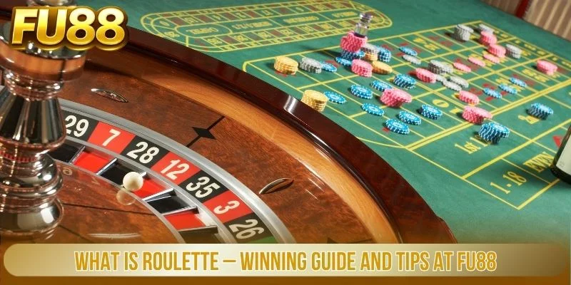 what is roulette winning guide and tips at fu88
