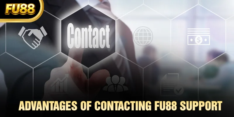 Advantages of contacting FU88 support