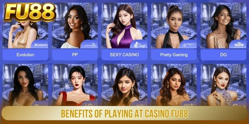 Benefits of playing at Casino FU88