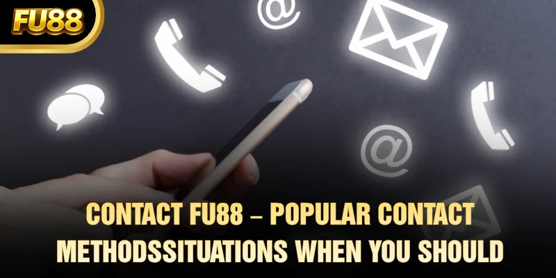 Contact FU88 – Popular Contact Methods
