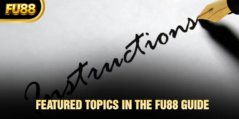 Featured topics in the FU88 Guide