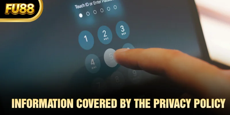 Information covered by the privacy policy