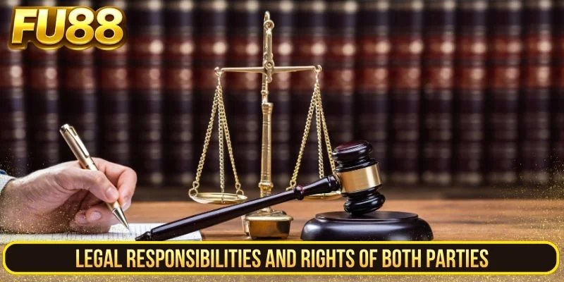 Legal Responsibilities and Rights of Both Parties