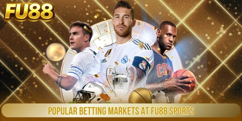 Popular betting markets at FU88 Sports