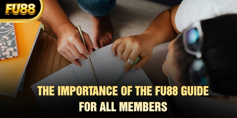 The importance of the FU88 Guide for all members.