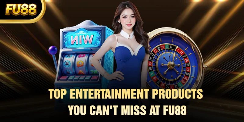 Outstanding Advantages That Create the Difference of FU88