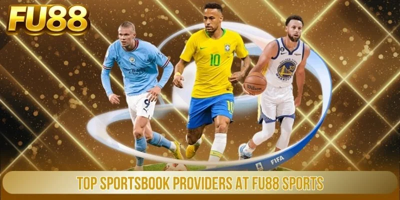 Top sportsbook providers at FU88 Sports